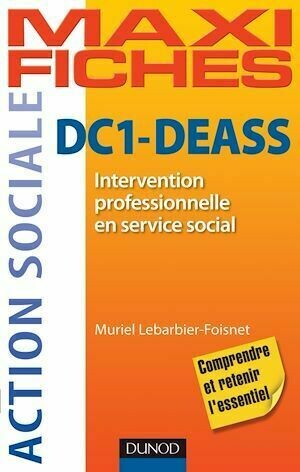 DC1 Intervention professionnelle en service social DEASS - Muriel Lebarbier-Foisnet - Dunod