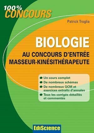 Biologie au concours d'entrée Masseur-Kinésithérapie - Patrick Troglia - Ediscience