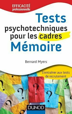 Tests psychotechniques pour les cadres : Mémoire - Bernard Myers - Dunod
