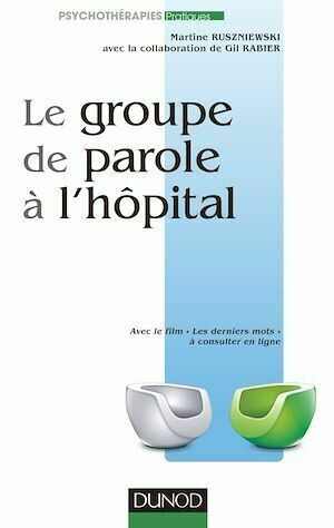 Le groupe de parole à l'hôpital - Martine Ruszniewski, Gil Rabier - Dunod