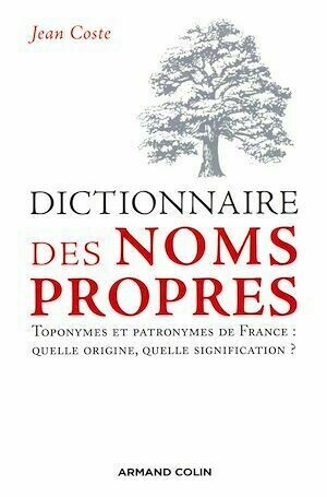 Dictionnaire des noms propres - Jean Coste - Armand Colin