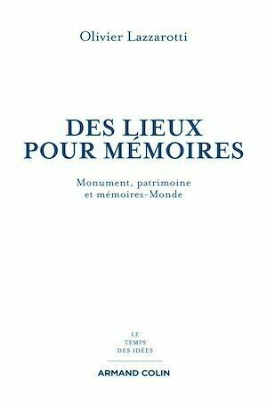Des lieux pour mémoires - Olivier Lazzarotti - Armand Colin