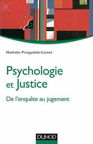 Psychologie et justice - Nathalie Przygodzki-Lionet - Dunod