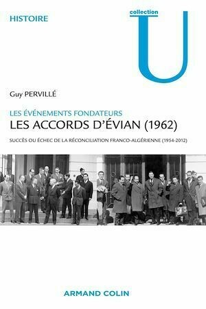 Les accords d'Evian (1962) - Guy Pervillé - Armand Colin