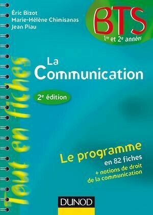 La communication - 2e éd. - Eric Bizot, Marie-Hélène Chimisanas, Jean Piau - Dunod