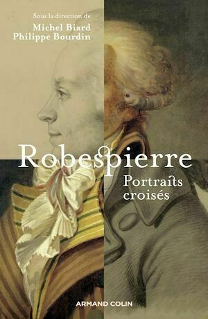 Robespierre - Philippe Bourdin, Michel Biard - Armand Colin