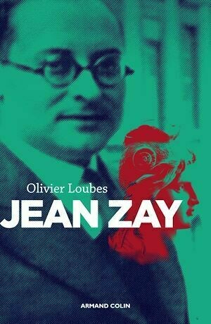 Jean Zay - Olivier Loubes - Armand Colin