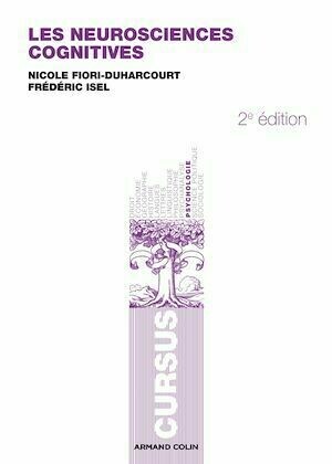Les neurosciences cognitives - Nicole Fiori-Duharcourt, Frédéric Isel - Armand Colin