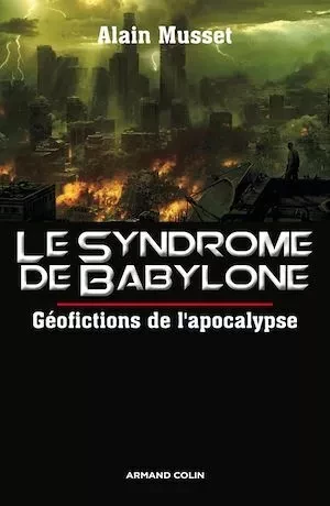 Le syndrome de Babylone - Alain Musset - Armand Colin