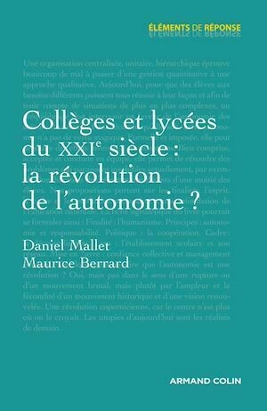 Collèges et lycées du XXIe siècle : la révolution de l'autonomie ? - Daniel Mallet, Maurice Berrard - Armand Colin
