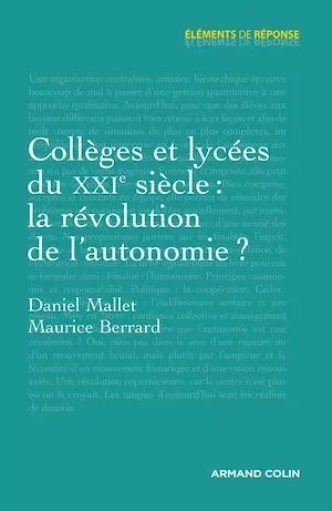 Collèges et lycées du XXIe siècle : la révolution de l'autonomie ? - Daniel Mallet, Maurice Berrard - Armand Colin