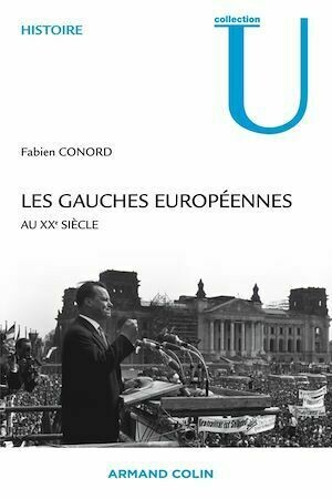 Les gauches européennes - Fabien Conord - Armand Colin