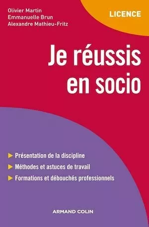 Je réussis en socio - Olivier Martin, Emmanuelle Brun, Alexandre Mathieu-Fritz - Armand Colin