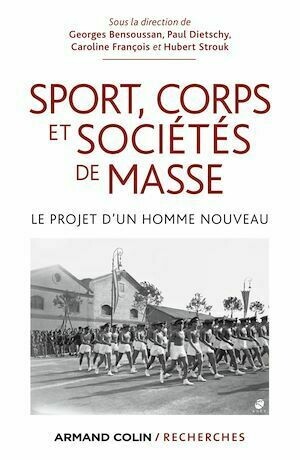 Sport, corps et sociétés de masse - Georges Bensoussan, Paul Dietschy, Caroline François, Hubert Strouk - Armand Colin