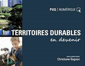 Territoires durables en devenir - Gagnon Christiane - Presses de l'Université du Québec
