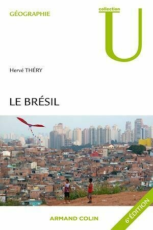 Le Brésil - Hervé Théry - Armand Colin