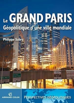 Le Grand Paris - Philippe Subra - Armand Colin