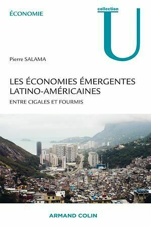 Les économies émergentes latino-américaines - Pierre Salama - Armand Colin