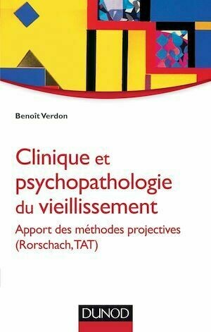 Clinique et psychopathologie du vieillissement - Benoît Verdon - Dunod