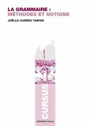 La grammaire - Joëlle Gardes Tamine - Armand Colin