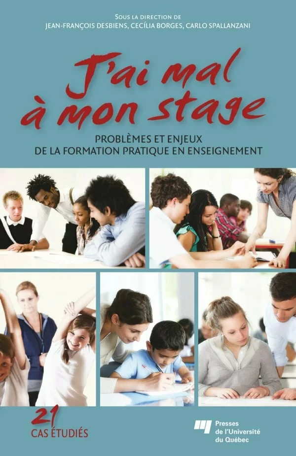 J'ai mal à mon stage - Jean-François Desbiens, Cécilia Borges, Carlo Spallanzani - Presses de l'Université du Québec