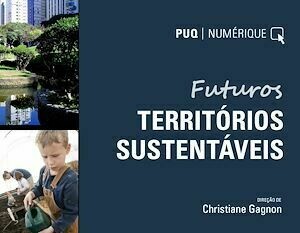 Futuros Territorios Sustentaveis - Gagnon Christiane - Presses de l'Université du Québec