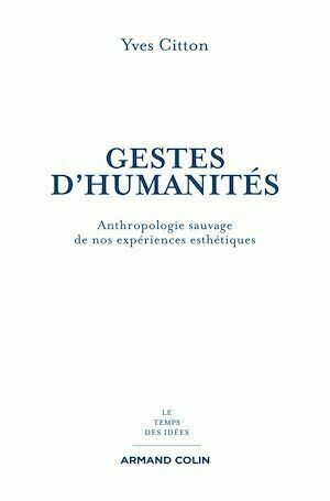 Gestes d'humanités - Yves Citton - Armand Colin