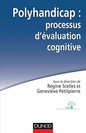 Polyhandicap : processus d'évaluation cognitive - Collectif Collectif - Dunod
