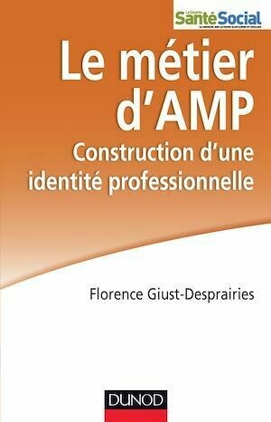 Le métier d'AMP - Florence Giust-Desprairies - Dunod