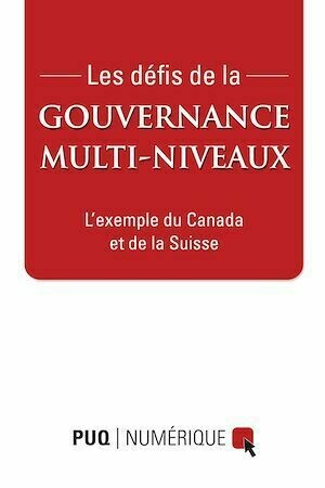 Les défis de la gouvernance multi-niveaux - Jean-François Savard, Jean-Patrick Villeneuve - Presses de l'Université du Québec
