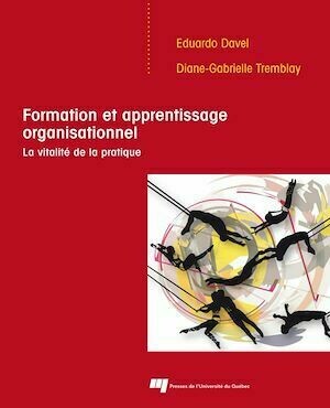Formation et apprentissage organisationnel - Diane-Gabrielle Tremblay, Eduardo Davel - Presses de l'Université du Québec
