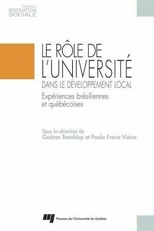 Le rôle de l'université dans le développement local - Gaëtan Tremblay, Paulo Freire Vieira - Presses de l'Université du Québec