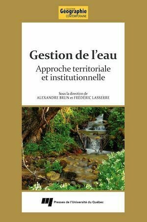 Gestion de l'eau - Frédéric Lasserre, Alexandre Brun - Presses de l'Université du Québec