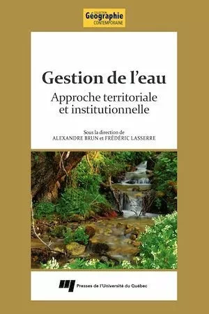 Gestion de l'eau - Frédéric Lasserre, Alexandre Brun - Presses de l'Université du Québec