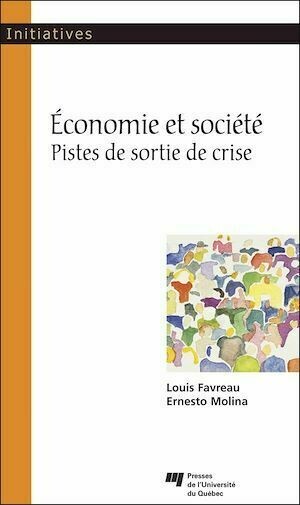 Économie et société - Louis Favreau, Ernesto Molina - Presses de l'Université du Québec