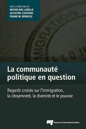 La communauté politique en question - Micheline Labelle, Jocelyne Couture, Frank Remiggi - Presses de l'Université du Québec