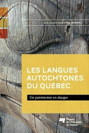 Les langues autochtones du Québec - Lynn Drapeau - Presses de l'Université du Québec