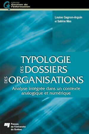 Typologie des dossiers des organisations - Louise Gagnon-Arguin, Sabine Mas - Presses de l'Université du Québec