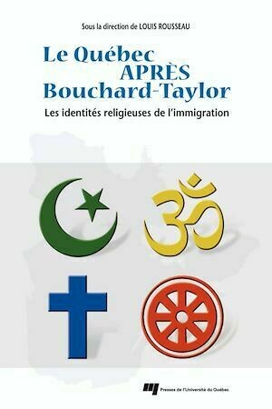 Le Québec après Bouchard-Taylor  - Louis Rousseau - Presses de l'Université du Québec