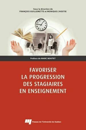 Favoriser la progression des stagiaires en enseignement - Monique L'Hostie, François Guillemette - Presses de l'Université du Québec