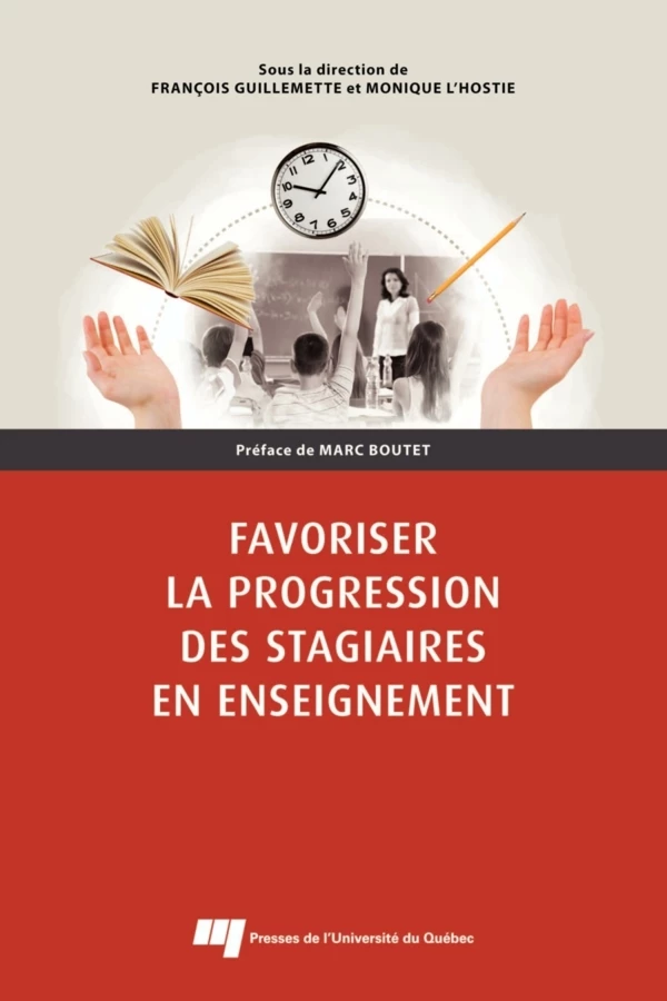 Favoriser la progression des stagiaires en enseignement - François Guillemette, Monique L'Hostie - Presses de l'Université du Québec