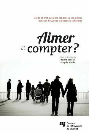 Aimer et compter? - Hélène Belleau, Agnès Martial - Presses de l'Université du Québec