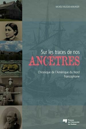 Sur les traces de nos ancêtres - Michèle Villegas-Kerlinger - Presses de l'Université du Québec