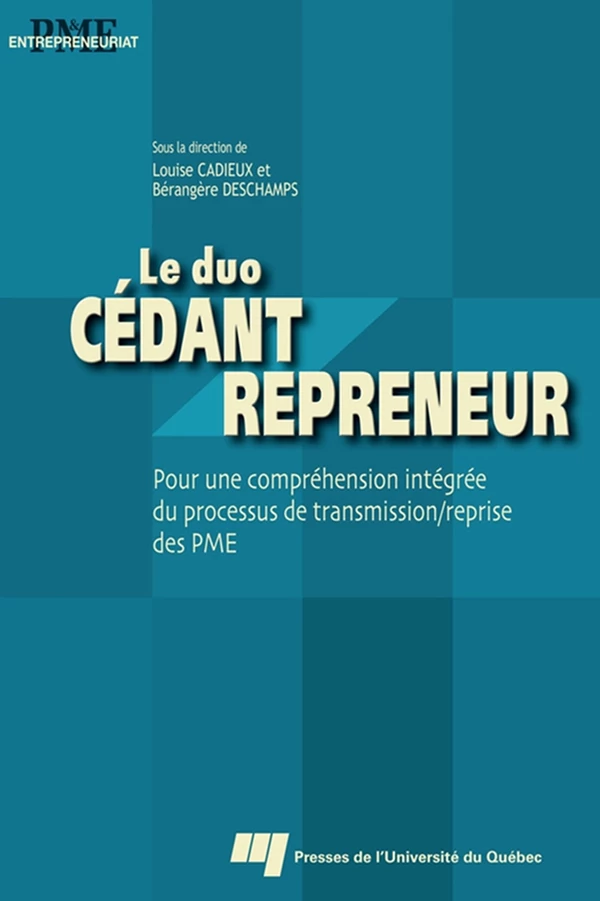 Le duo cédant/repreneur - Louise Cadieux, Bérangère Deschamps - Presses de l'Université du Québec