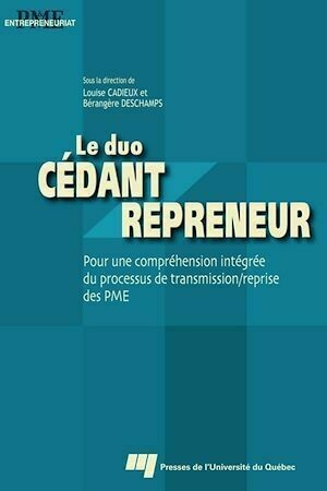 Le duo cédant/repreneur - Bérangère Deschamps, Louise Cadieux - Presses de l'Université du Québec