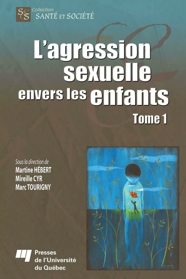 L'agression sexuelle envers les enfants - Tome 1 - Martine Hébert, Mireille Cyr, Marc Tourigny - Presses de l'Université du Québec