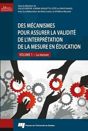 Des mécanismes pour assurer la validité de l'interprétation de la mesure en éducation - Gilles Raîche, Karine Paquette-Côté, David Magis - Presses de l'Université du Québec