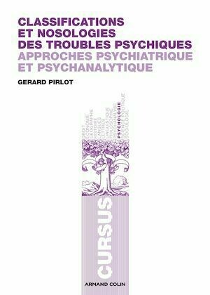 Classifications et nosologies des troubles psychiques - Gérard Pirlot - Armand Colin