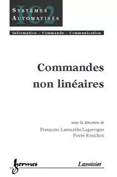 Commandes non linéaires - Françoise Lamnabhi-Lagarrigue, Henri Maître, Bernard DUBUISSON, Pierre Rouchon, Jean-Charles POMEROL, Claude Foulard, Lamnabhi-Lagarrigue Franc., Francis Castanié - Hermès Science