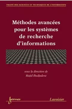 Méthodes avancées pour les systèmes de recherche d'informations - Jacques Rouault, Madjid Ihadjadene, Brigitte GUYOT, Hubert Fondin - Hermès Science